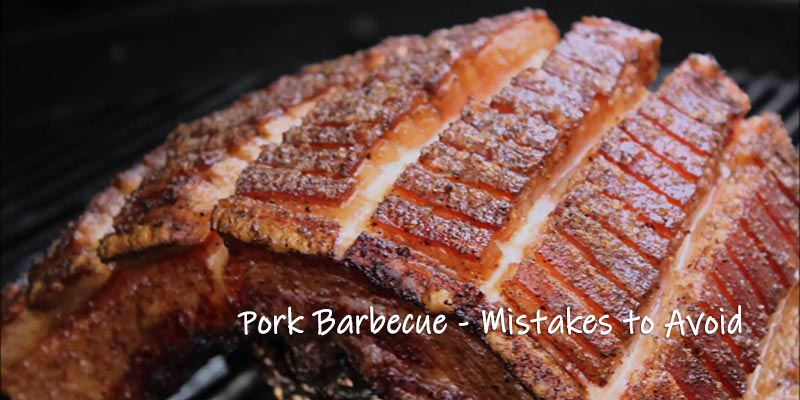 Pork Barbecue Mistakes to Avoid