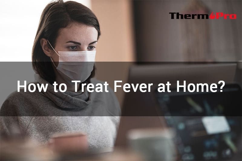 How to Treat Fever at Home in the Period of the Coronavirus Outbreak
