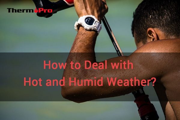 how to deal with hot humid weather