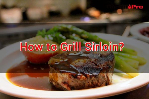 How to grill sirloin