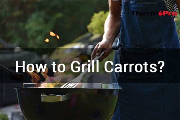 how to grill carrots