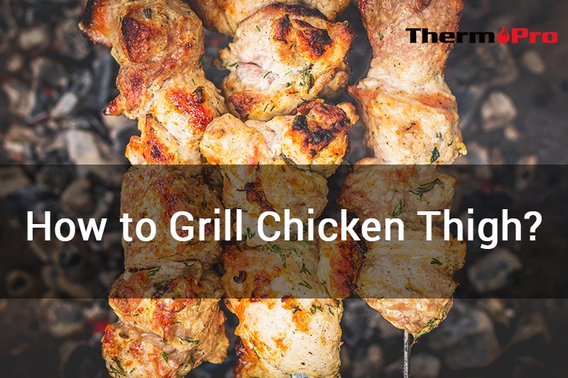 how to grill chicken thigh