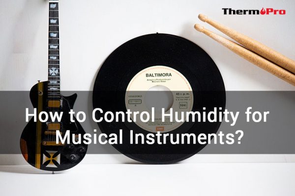 how to control humidity for musical instruments