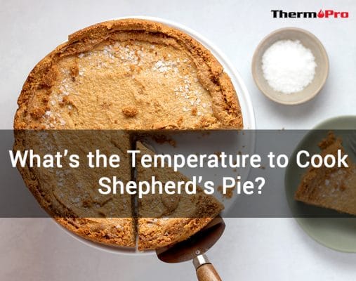 What’s the Temperature to Cook Shepherd’s Pie?