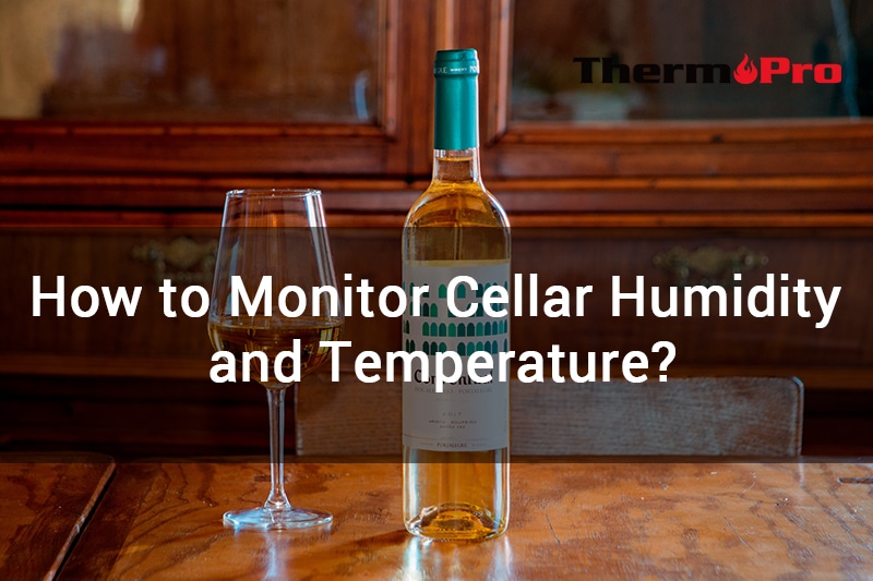 how to monitor cellar humidity and temperature
